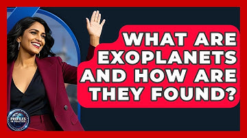 What Are Exoplanets And How Are They Found? - Profiles in Politics