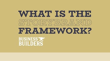 What is the StoryBrand framework? - Business Builders