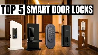 Top 5 Best Smart Door Locks 2026 ✅ 5 Smart Door Locks Ranked ✅