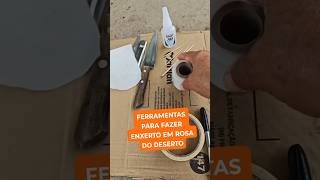 #FERRAMENTA PARA ENCHERTIA EM ROSA DO DESERTO