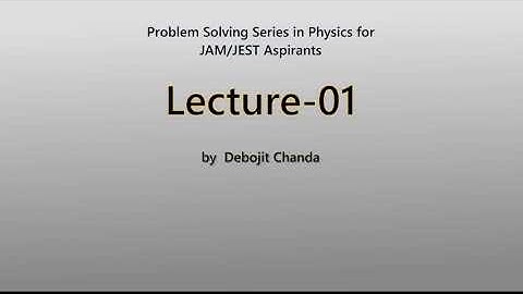 Lecture-01 (Thermal Physics - Problem-Solving Series for JAM/JEST)
