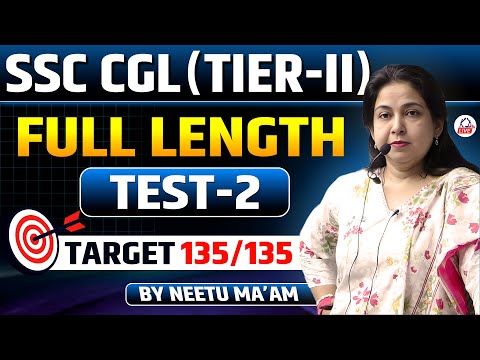 SSC CGL (TIER II) | FULL LENGTH | TEST - 02 | TARGET 135/135 | By Neetu Ma'am
