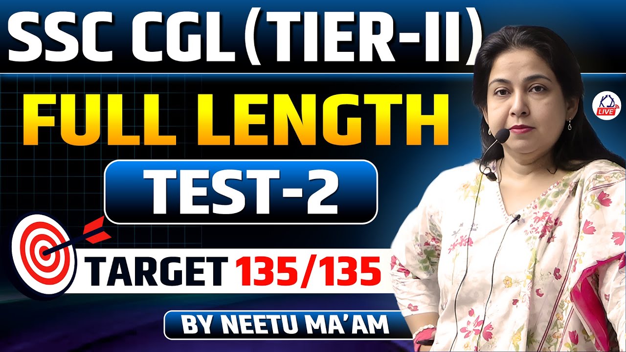 SSC CGL (TIER II) | FULL LENGTH | TEST - 02 | TARGET 135/135 | By Neetu Ma'am