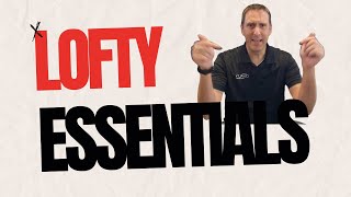 Lofty Essentials Guide | Getting Started in Lofty