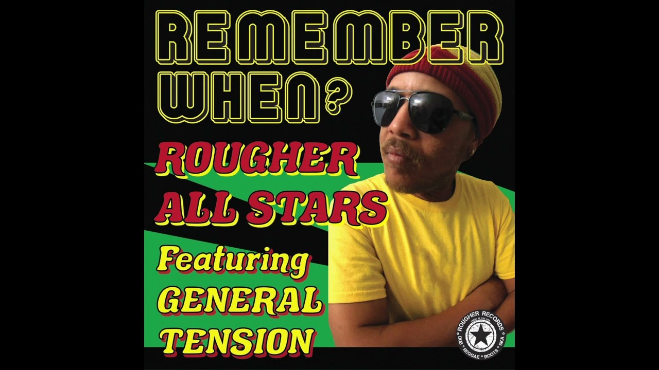 Rougher All Stars Featuring General Tension - Remember When? [ 