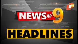 9 PM Headlines 15 May 2021 | Odisha TV