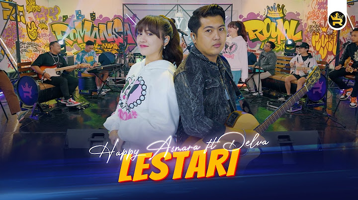 HAPPY ASMARA FT DELVA - LESTARI ( Official Live Video Royal Music )