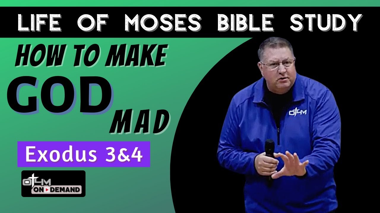 How to Make God Mad | Life of Moses Bible Study