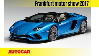 Lamborghini Aventador S Roadster | Frankfurt Motor Show 2017 | Autocar India