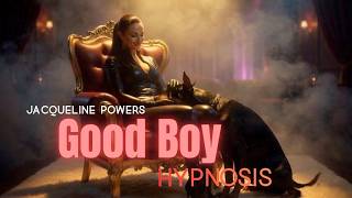 Good Boy Trigger Conditioning Hypnosis | Jacqueline Powers Hypnosis
