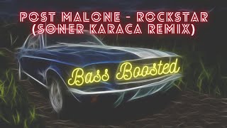 Post Malone - rockstar ft. 21 Savage (Soner Karaca Remix) (Bass Boosted) Resimi