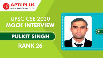 Pulkit Singh- IAS Rank- 26 - UPSC CSE 2020: Mock Interview