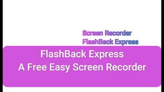 FlashBack Express - the best free and easy screen recorder.  For Beginners. 2020