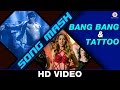 Bang Bang & Tattoo | Mash Up | Hrithik Roshan - Katrina Kaif - Lauren Gottlieb Remix - ABCD 2