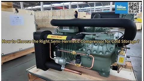 How to Choose the Right Semi-Hermetic Compressor for Cold Rooms | Improve Cooling Efficiency