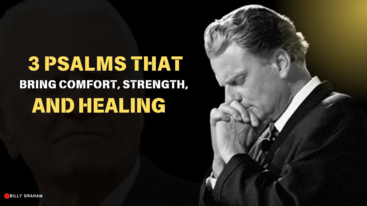 3 Psalms That Bring Comfort, Strength, and Healing || BILLY GRAHAM MOTIVATIONAL SPEECH ||
