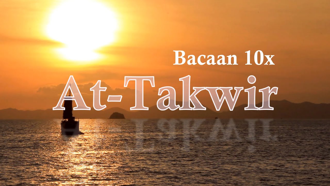 Bacaan Surat At-Takwir 10X dengan tulisan Arab Latin dan Terjemahan ...