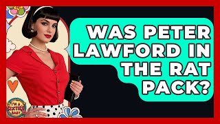Was Peter Lawford In The Rat Pack? - I'm a 60s Baby