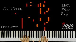 Video thumbnail of "Piano Cover | Jake Scott - Man Who Stays (by Piano Variations)"