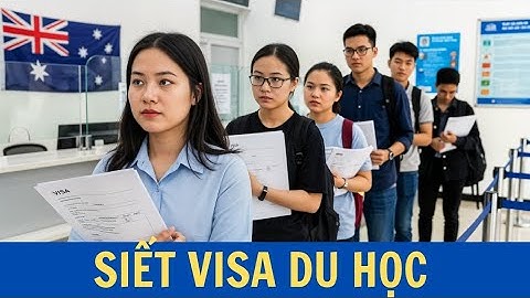 Úc SIẾT VISA DU HỌC 2025 – YÊU CẦU THU NHẬP CHA MẸ GẤP ĐÔI, nhiều người Việt bị loại ngay!