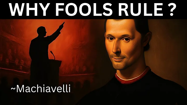 Why the Most Foolish People End Up in Power – Machiavelli Knew This