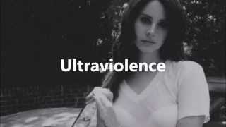 Lana Del Rey - Ultraviolence (Disciples Remix) Lyrics