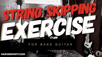 USEFUL STRING SKIPPING EXERCISE | Bass Guitar Tips ~  Daric Bennett’s Bass Lessons