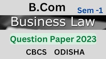 B.Com II Business Law II Sem 1 Question Paper 2023 II CBCS Odisha