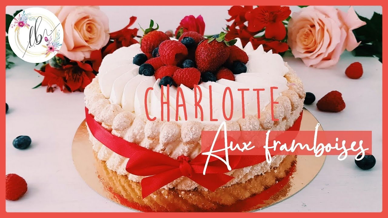 💟 LA CHARLOTTE AUX FRAMBOISES 💟