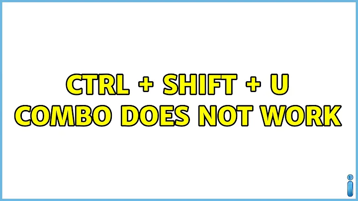 Ubuntu: Ctrl + shift + U combo does not work