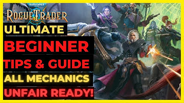 W40K: ROGUE TRADER - The BEST BEGINNER TIPS - Main MECHANICS & More! Even for UNFAIR!