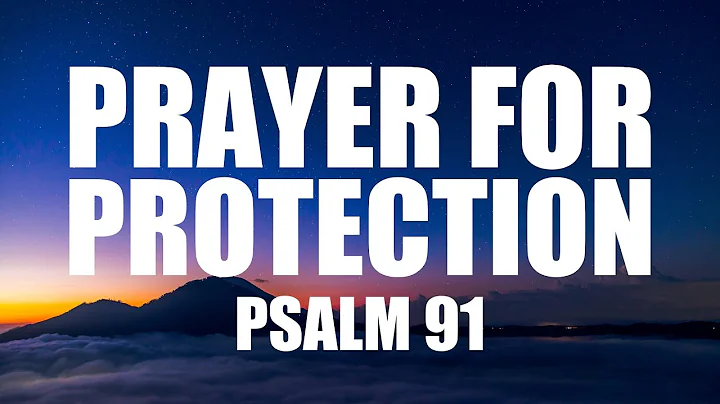 Prayer for Protection - (Catholic Psalm 91)