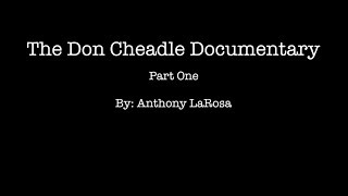 The Don Cheadle Documentary: The Beginning