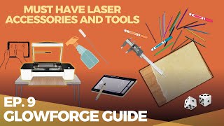 Laser Accessories You Should Know About - Episode 9 - Glowforge Guide