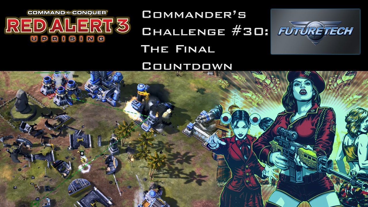 Red Alert 3: Uprising 2019 | Commander's Challenge #30: The Final Countdown