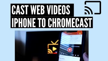 How to cast web videos from iPhone to Chromecast