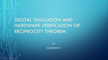 Digital Simulation and hardware Verification of Reciprocity Theorem