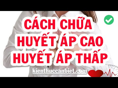 Cách Trị Bệnh Huyết Áp Cao, Huyết Áp Thấp Đơn Giản Và Hiệu Quả - Kiến Thức Cần Biết