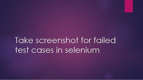 how to take screenshot for failed test cases in selenium testng