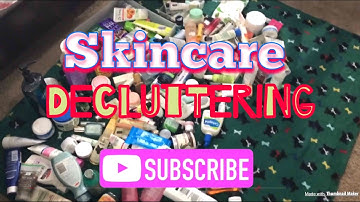 Skincare Declutter Pt#1