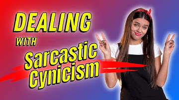 How to Handle Sarcasm and Cynicism: 8 Simple Strategies