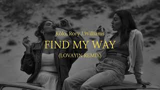 Kölo, Rory J. Williams - Find my way (Lovayin Remix)