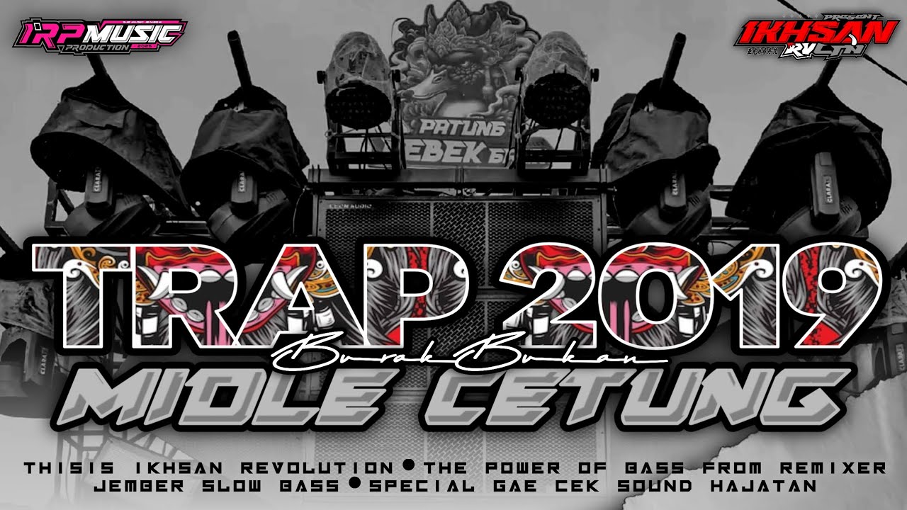 DJ TRAP 2019 BURAK BULKAN MIDLE CETUNG PERUSAK BETLE SOUND SYSTEM!!!