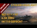 [DE/GER]World of Tanks: Streamhighlight, WZ-111-1 FT, 6.5K DMG in T10