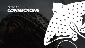 Sector 7 - Connections | Official Audio