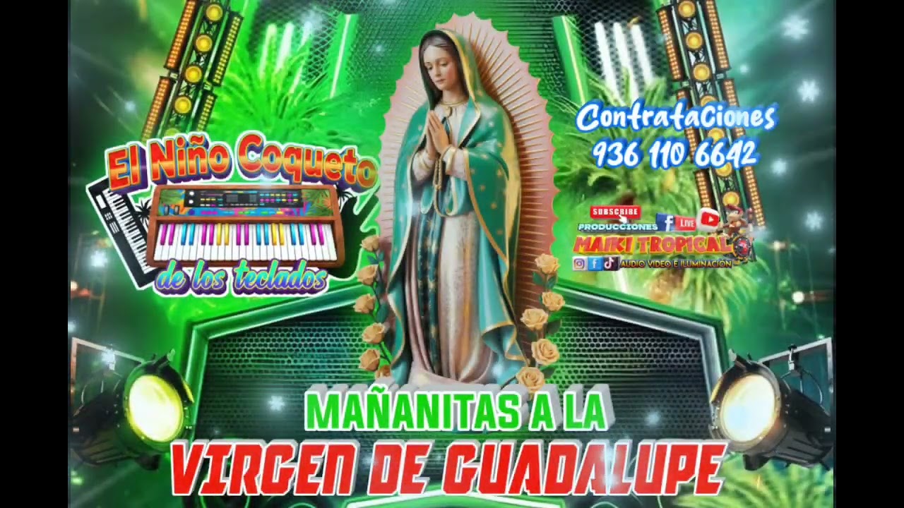 Mix MAÑANITAS Cantos a La Virgen de Guadalupe 2025 = EL Niño Coqueto de Los Teclados 