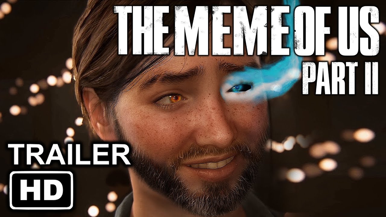THE MEME OF US 2 The Last of Us Part II Funny Moments Trailers But With Memes [YTP] (HD)