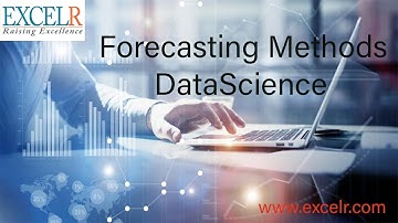 "DATA SCIENCE" : Forecasting Methods | Data Science Tutorial For Beginners(2018) | ExcelR