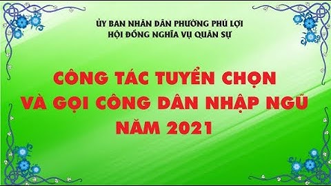 Phú Lợi - Công tác tuyển chọn và gọi công dân nhập ngũ năm 2021