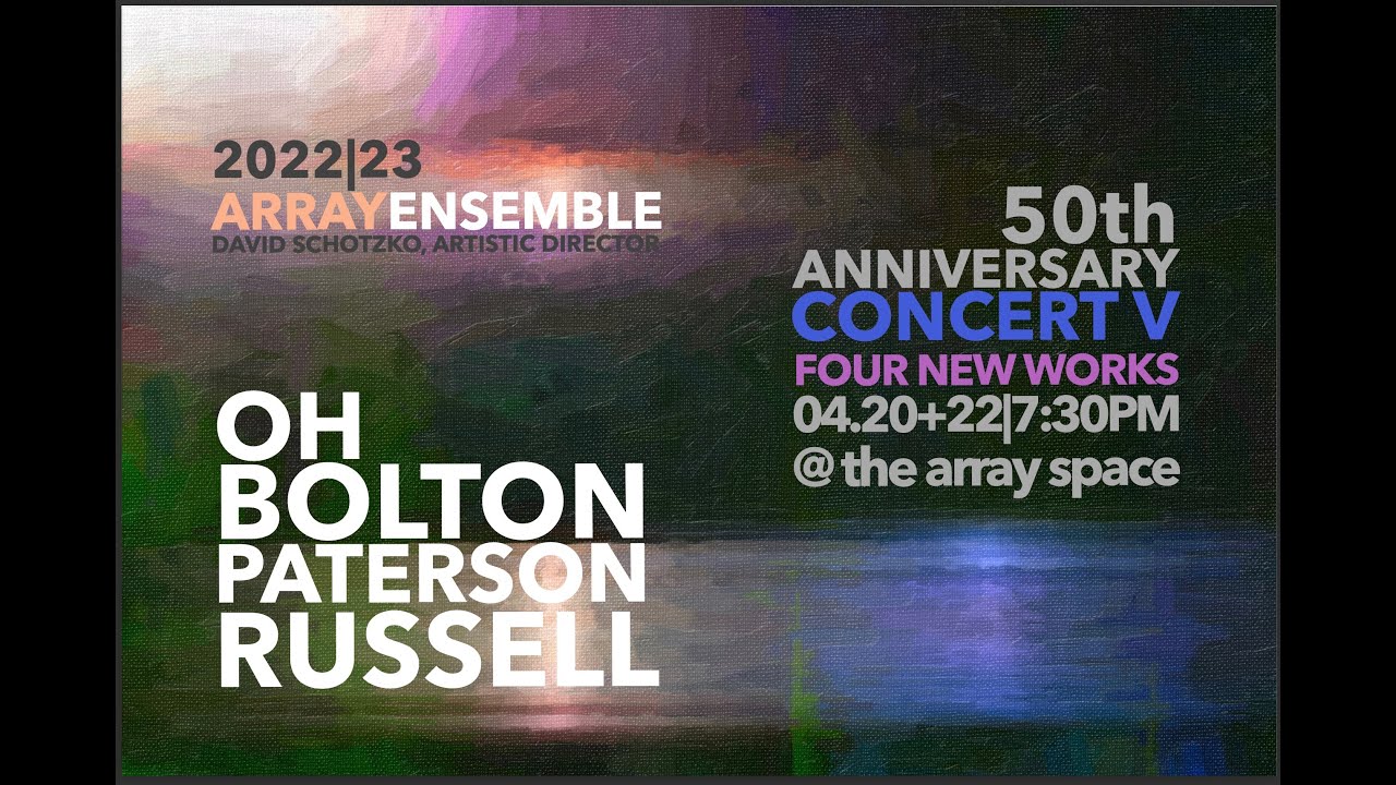 Array@50 - Concert V: Four New Works - YouTube